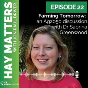 Farming Tomorrow:  an Ag2050 discussion with Dr Sabrina Greenwood